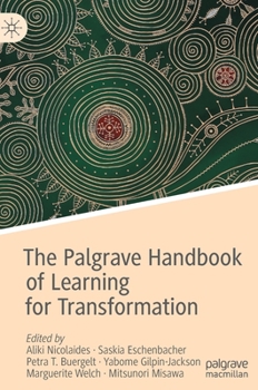 Hardcover The Palgrave Handbook of Learning for Transformation Book