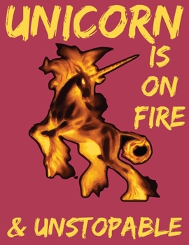 Paperback Unicorn is on Fire & Unstoppable: Journal and Notebook for all ages Unicorn lover - Composition Size (8.5"x11") With Lined Pages, Perfect for Journal Book