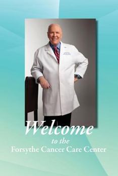 Paperback Welcome to the Forsythe Cancer Care Center Book