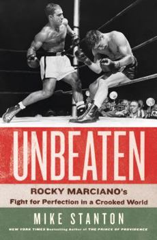 Hardcover Unbeaten: Rocky Marciano's Fight for Perfection in a Crooked World Book