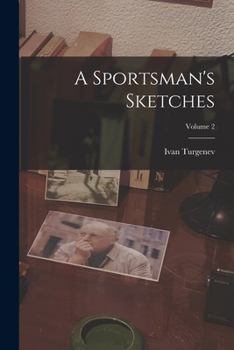 Paperback A Sportsman's Sketches; Volume 2 Book