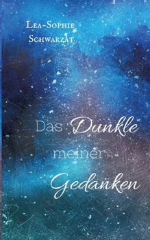 Das Dunkle meiner Gedanken (German Edition)