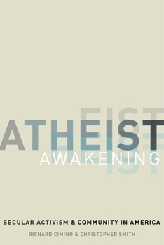 Hardcover Atheist Awakening: Secular Activism and Community in America Book
