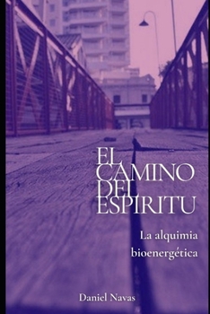 Paperback El Camino del Espíritu: La Alquimia Bioenergética [Spanish] Book
