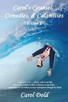 Paperback Carol's Counsel, Comedies, & Calamities: Volume I Book