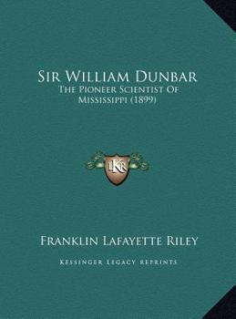 Sir William Dunbar: The Pioneer Scientist Of Mississippi