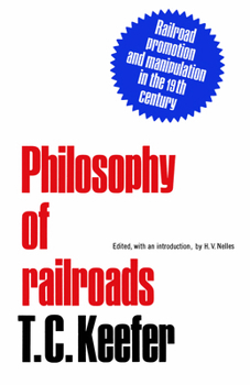 Paperback Philosophy of Railroads and Other Essays: Railroad Promotion and Manipulation in the 19th Century Book