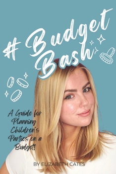 Paperback #BudgetBash: A Guide to Planning Children's Parties on a Budget Book