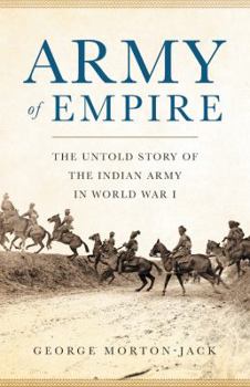 Hardcover Army of Empire: The Untold Story of the Indian Army in World War I Book