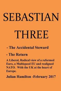 Sebastian Three: -The Accidental Steward - The Return