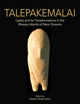 Hardcover Talepakemalai: Lapita and Its Transformations in the Mussau Islands of Near Oceania Book