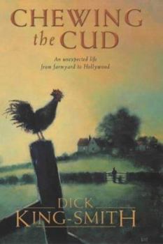 Chewing the Cud: An Extraordinary Life Remembered by the Author of Babe: The Gallant Pig