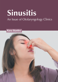Hardcover Sinusitis: An Issue of Otolaryngology Clinics Book