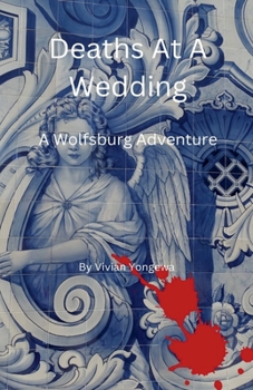 Deaths At A Wedding (The Wolfsburg Adventures)