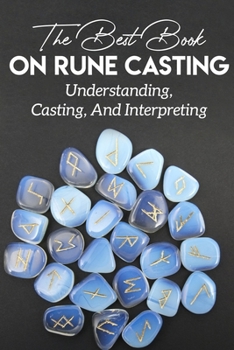 Paperback The Best Book On Rune Casting Understanding, Casting, And Interpreting: Nordic Runes Book