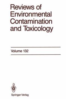Reviews of Environmental Contamination and Toxicology, Volume 132: Continuation of Residue Reviews
