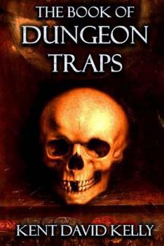 The Book of Dungeon Traps: Castle Oldskull Gaming Supplement BDT1 (Volume 3)