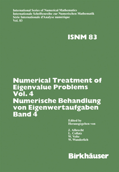 Hardcover Numerical Treatment of Eigenvalue Problems Vol.4 / Numerische Behandlung Von Eigenwertaufgaben Band 4: Workshop in Oberwolfach, Nov. 30 - Dec. 6,1986 [German] Book