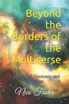 Paperback Beyond the Borders of the Multiverse: A Journey of Discovery and Evolution Book