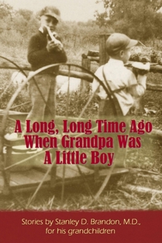 Paperback A Long, Long Time Ago When Grandpa Was A Little Boy Book