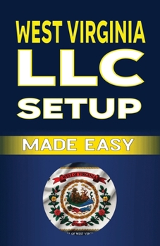West Virginia LLC Setup Made Easy