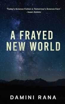 Paperback A Frayed New World: From Science Fiction to Society Book