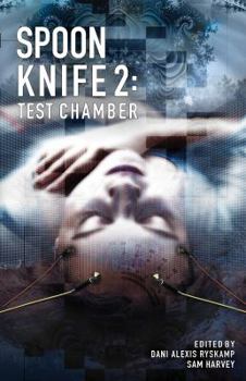 Spoon Knife 2: Test Chamber (The Spoon Knife Anthology) (Volume 2) - Book  of the Spoon Knife Anthology