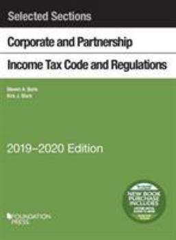 Paperback Selected Sections Corporate and Partnership Income Tax Code and Regulations, 2019-2020 (Selected Statutes) Book