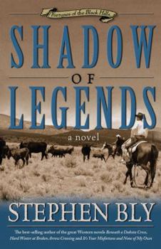 Shadow of Legends: A Novel (Bly, Stephen a., Fortunes of the Black Hills, Bk. 2.) - Book #2 of the Fortunes of the Black Hills