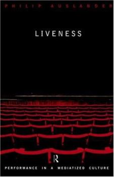 Paperback Liveness: Performance in a Mediatized Culture Book