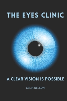 THE EYES CLINIC: A CLEAR VISION IS POSSIBLE
