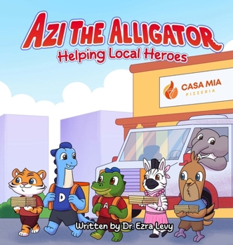 Hardcover Azi The Alligator: Helping Local Heroes Book
