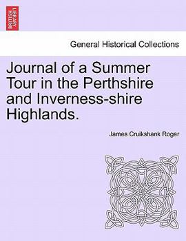 Paperback Journal of a Summer Tour in the Perthshire and Inverness-Shire Highlands. Book