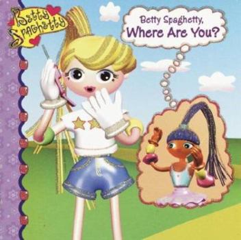 Paperback Betty Spaghetty, Where Are You? Book
