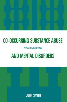 Paperback Co-occurring Substance Abuse and Mental Disorders: A Practitioner's Guide Book