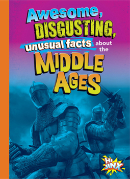 Paperback Awesome, Disgusting, Unusual Facts about the Middle Ages Book