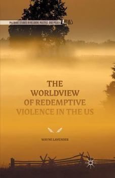 Paperback The Worldview of Redemptive Violence in the Us Book