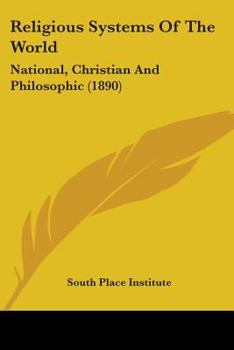 Paperback Religious Systems Of The World: National, Christian And Philosophic (1890) Book