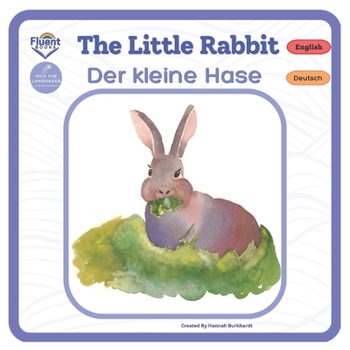 Paperback The Little Rabbit - Der kleine Hase: Bilingual Book