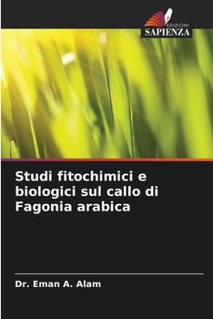 Paperback Studi fitochimici e biologici sul callo di Fagonia arabica [Italian] Book