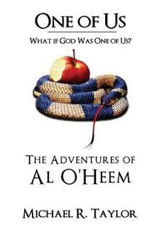 Paperback One of Us/The Adventures of Al O'heem: What if God Was One of Us? Book