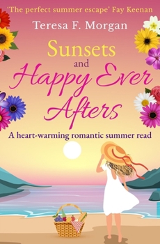 Sunsets and Happy Ever Afters: A heart-warming romantic summer read (Teresa Morgan Kittiwake Cove Books)