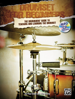 Paperback Drumset for Beginners: The Drummers' Guide to Teaching and Learning the Drumset, Book & MP3 CD [With MP3] Book