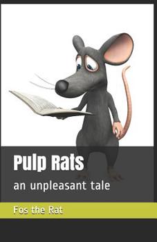 Paperback Pulp Rats: an unpleasant tale Book