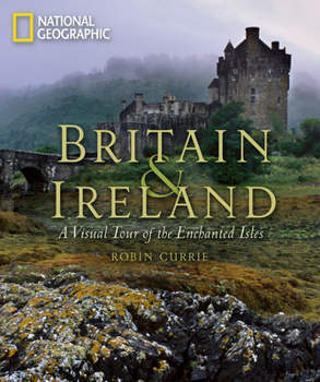 Hardcover Britain & Ireland: A Visual Tour of the Enchanted Isles Book