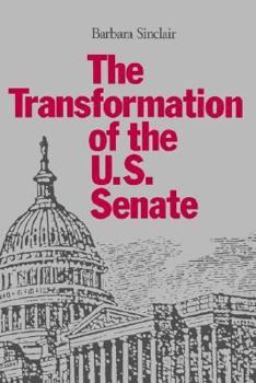 Paperback The Transformation of the U.S. Senate Book