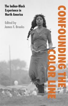 Paperback Confounding the Color Line: The Indian-Black Experience in North America Book