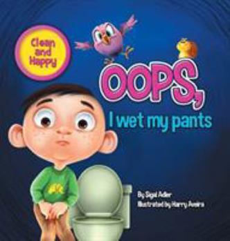 Hardcover Oops! I Wet My Pants: children bedtime story picture book