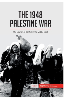 Paperback The 1948 Palestine War: The Launch of Conflict in the Middle East Book