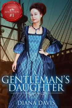 A Gentleman's Daughter - Book #1 of the Sisters of the Revolution
